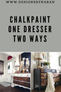 Chalkpaint One Dresser Two Ways